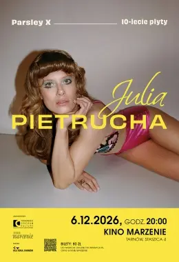 KONCERT:JULIA PIETRUCHA PARSLEY X 10-LECIE PŁYTY