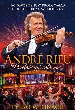 ANDRE RIEU. PRZETAŃCZYĆ CAŁĄ NOC